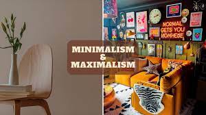 Minimalist vs. Maximalist: Which Interior Style Suits You Best?